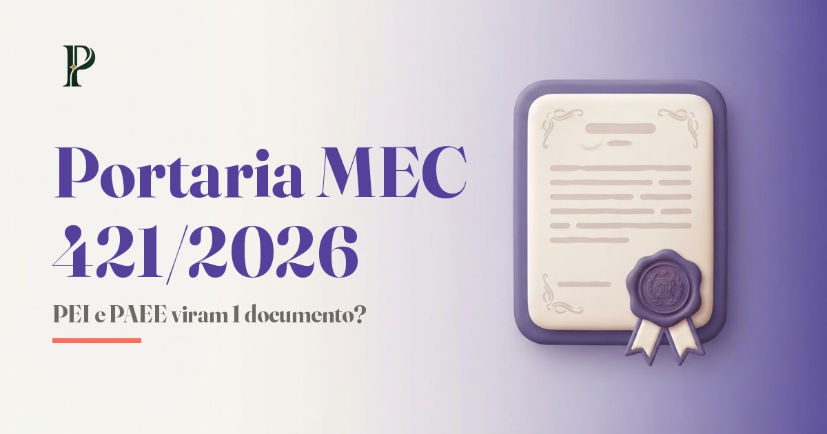 Portaria MEC nº 421/2026: PEI e PAEE viram documento único?
